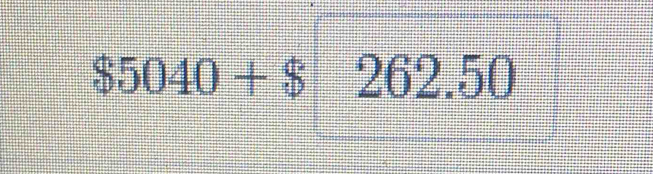 $5040+$262.50