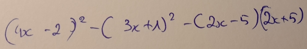 (4x-2)^2-(3x+1)^2-(2x-5)(2x+5)