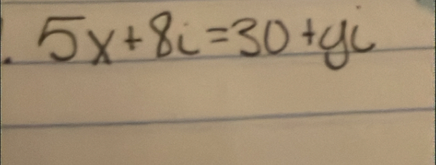 a 5x+8i=30+9c