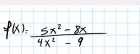 f(x)= (5x^2-8x)/4x^2-9 