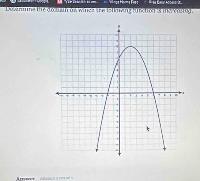 tedister - Googie Type Span ish azcen a Minga Home Feep Free Easy Access St. 
Determine the domain on which the following function is incredsing. 
Answer Atterapt 2 out of 2