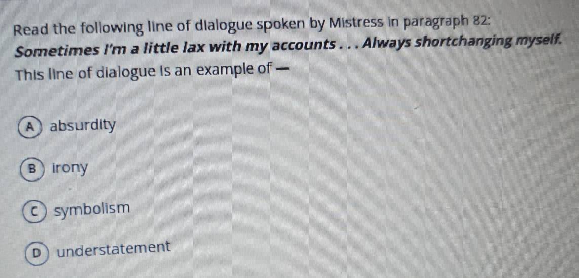 Solved: Read the following line of dialogue spoken by Mistress in ...