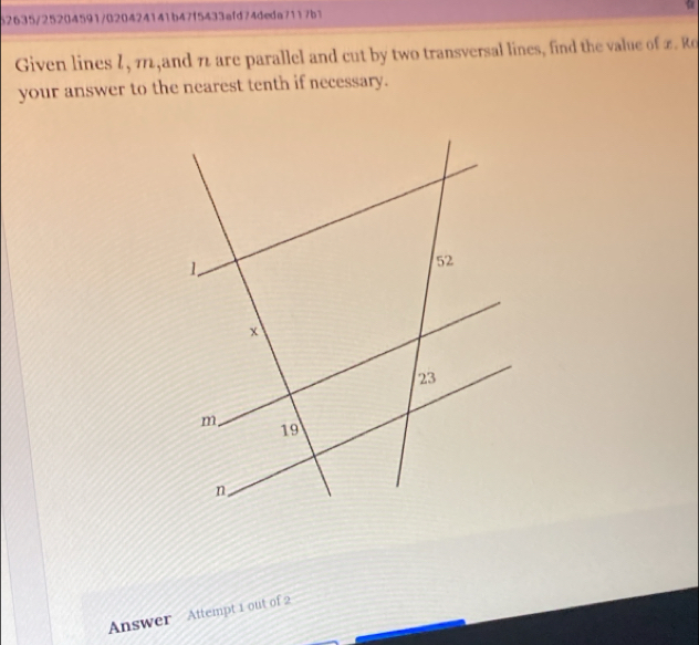 52635/25204591/020424141b47f5433afd74deda7117b1 
Given lines 1, π,and π are parallel and cut by two transversal lines, find the value of 1. Re 
your answer to the nearest tenth if necessary. 
Answer Attempt 1 out of 2