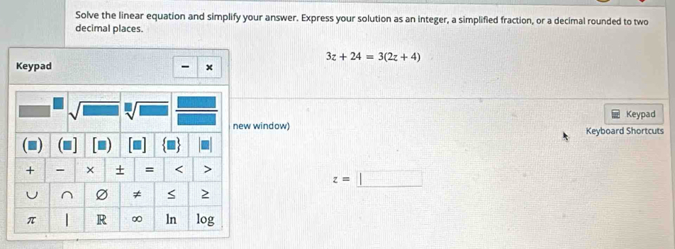 Solved: Solve the linear equation and simplify your answer. Express ...