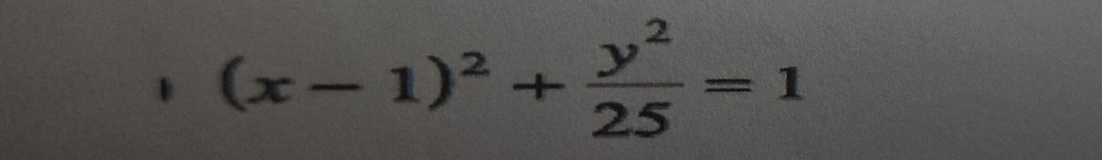 (x-1)^2+ y^2/25 =1