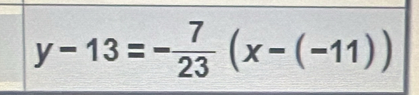 y-13=- 7/23 (x-(-11))