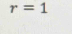 r=1