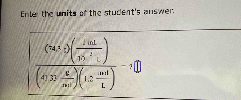 Enter the units of the student's answer.