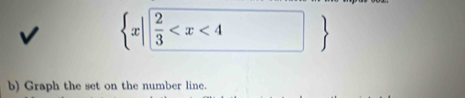  x| 2/3 
b) Graph the set on the number line.