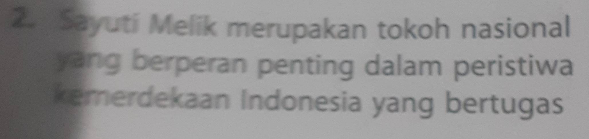 Sayuti Melik merupakan tokoh nasional 
yang berperan penting dalam peristiwa 
kemerdekaan Indonesia yang bertugas