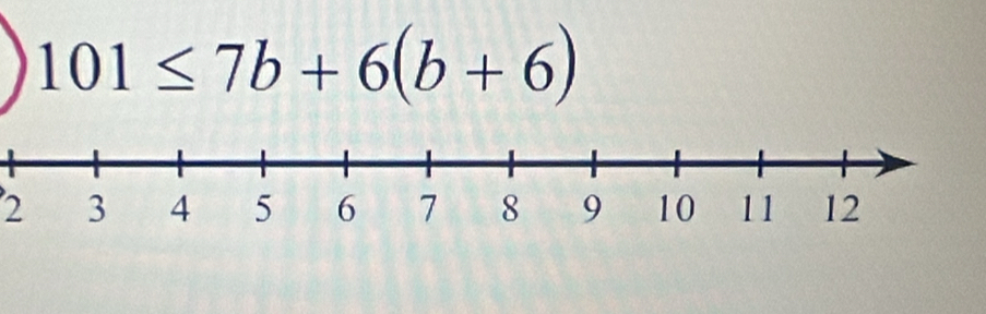 101≤ 7b+6(b+6)
2