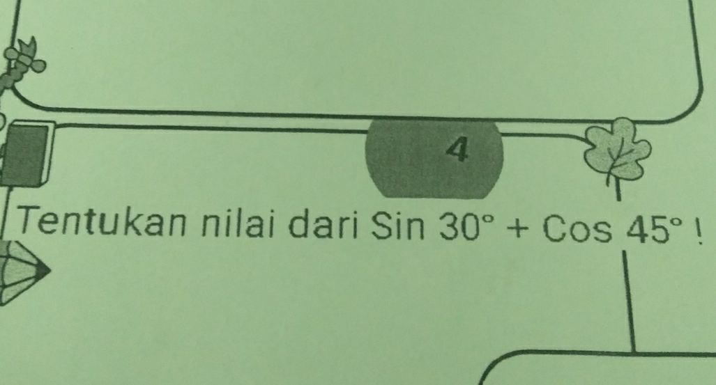 Tentukan nilai dari Sin30°+Cos45° 1