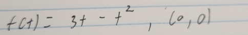 f(t)=3t-t^2,6,0)