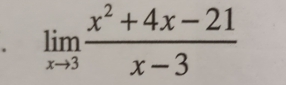 limlimits _xto 3 (x^2+4x-21)/x-3 