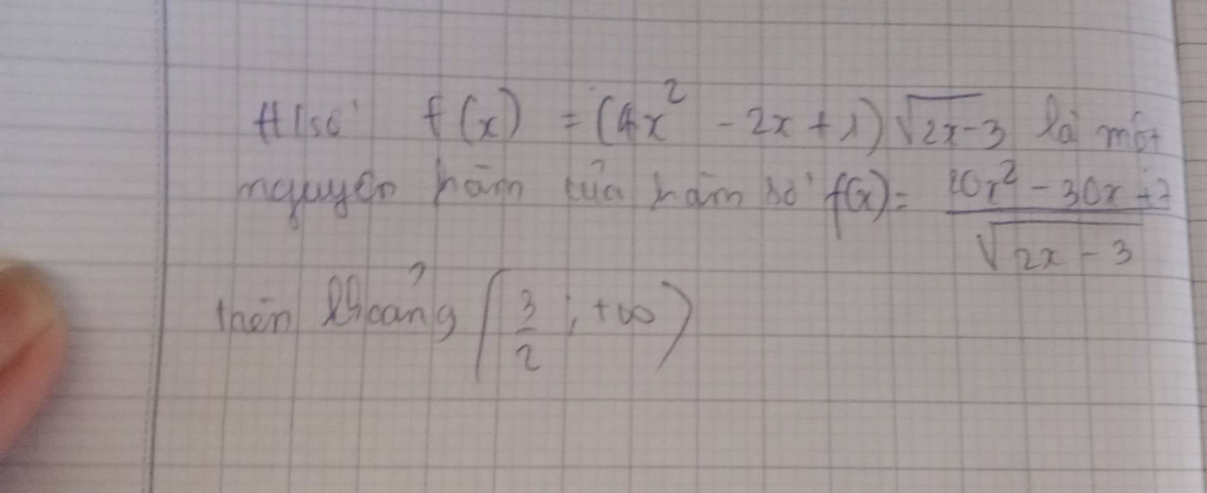 ttise" f(x)=(4x^2-2x+1)sqrt(2x-3) Ra min
maageo ham qa ham bó
f(x)= (10x^2-30x+2)/sqrt(2x-3) 
hén Mcang
( 3/2 ,+∈fty )