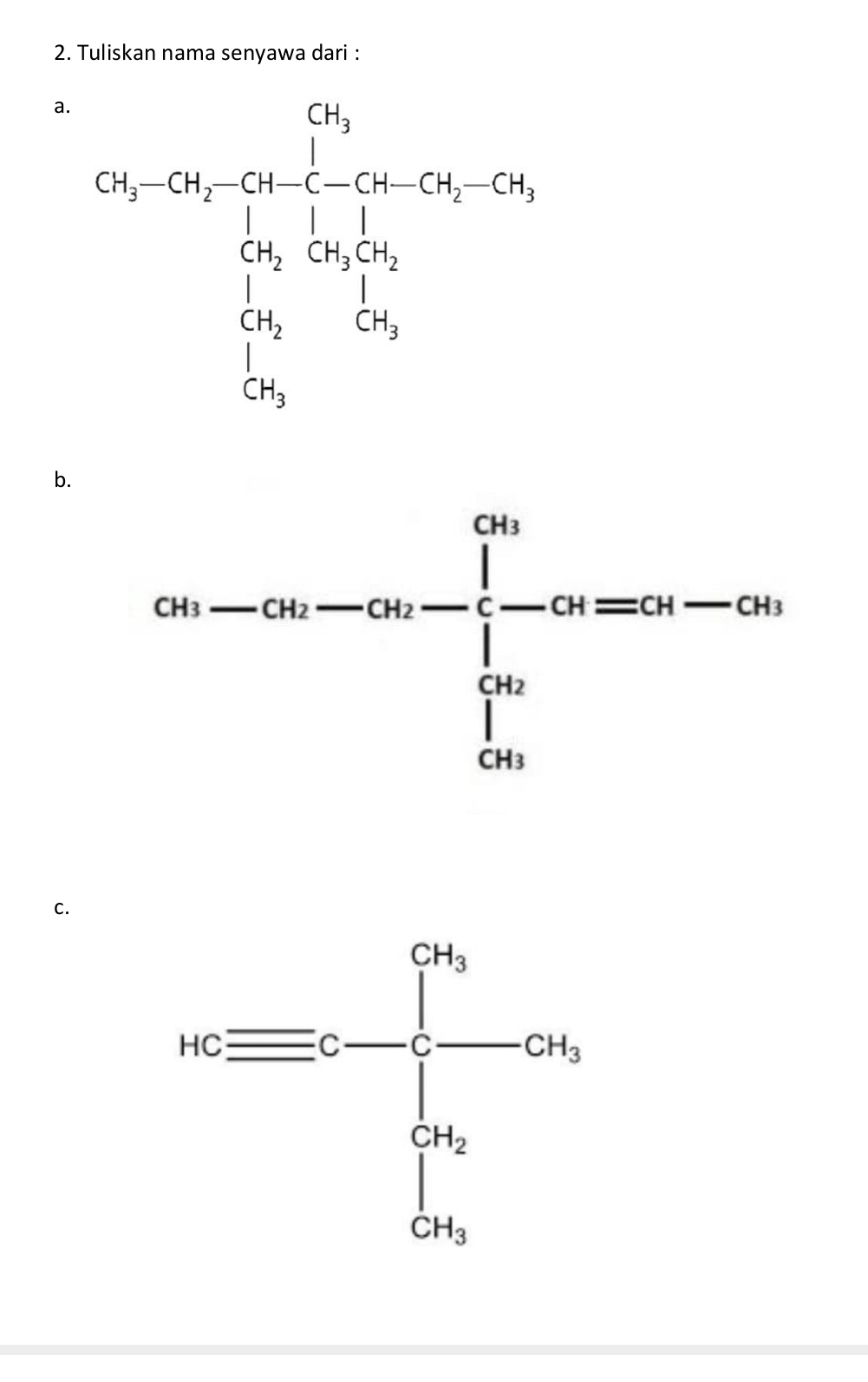 Tuliskan nama senyawa dari :
a.
b.
C.