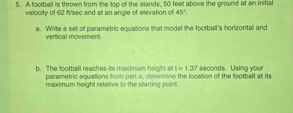Solved: A football is thrown from the top of the stands, 50 feet above ...