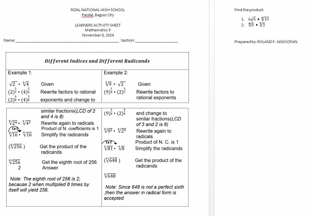 RIZAL NATIONAL HIGH SCHOOL Find the product:
Pacdal, Baguio City
1. 6sqrt(6)· sqrt[4](10)
LEARNERS ACTIVITY SHEET 2. sqrt[4](8)· sqrt[5](3)
Mathematics 9
November 8, 2024
Name:_ Section:_
Prepared by: ROLAND F. ANG SOFAN