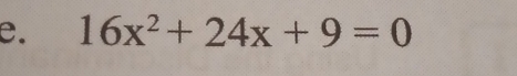 16x^2+24x+9=0