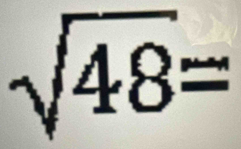 sqrt(48)=
 1/4 