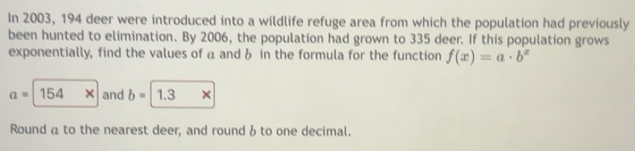 Solved: In 2003, 194 deer were introduced into a wildlife refuge area ...