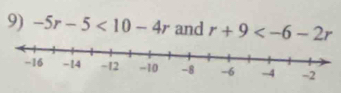 -5r-5<10-4r</tex> and r+9