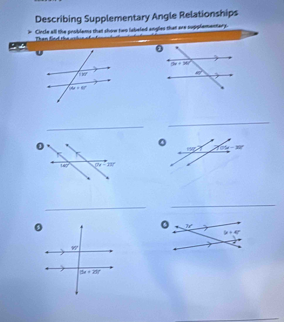 Describing Supplementary Angle Relationships
Circle all the problems that show two labeled angles that are supplementary.
_
_
_
_
0
_