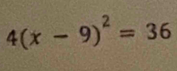 4(x-9)^2=36