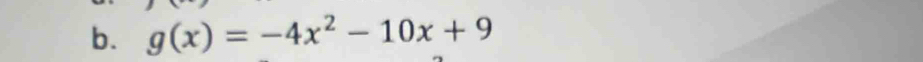 g(x)=-4x^2-10x+9