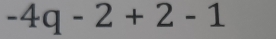 -4q-2+2-1