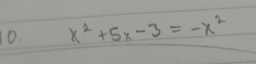 x^2+5x-3=-x^2