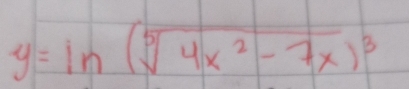 y=ln (sqrt[5](4x^2-7x))^3