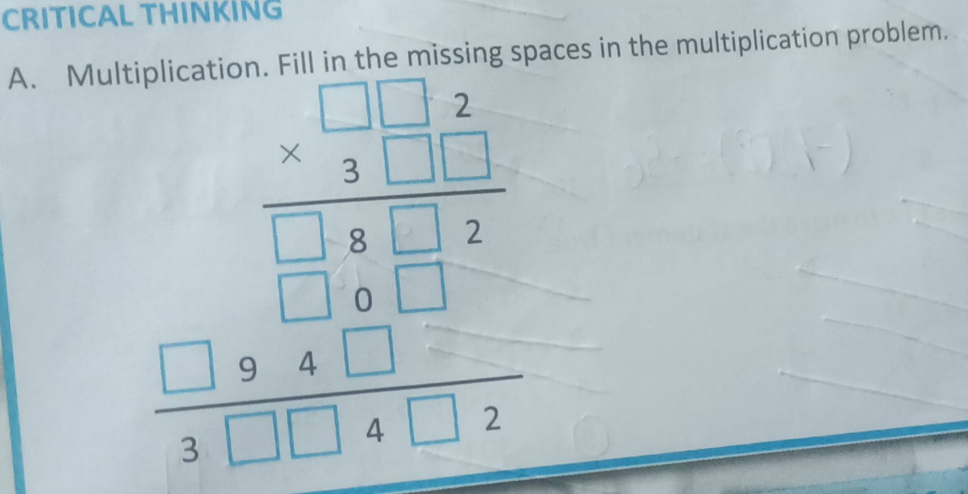 CRITICAL THINKING 
A. Mul ces in the multiplication problem. 
frac x=1.1 * 3.1 hline endarray  hline endarray endarray  -161 hline endarray endarray 12 hline endarray endarray  beginarrayr -beginarrayr 1 * 4* 3 hline 1* 10 hline 12endarray endarray