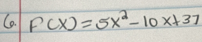 Co. F(x)=5x^2-10x+37