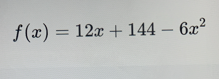 f(x)=12x+144-6x^2