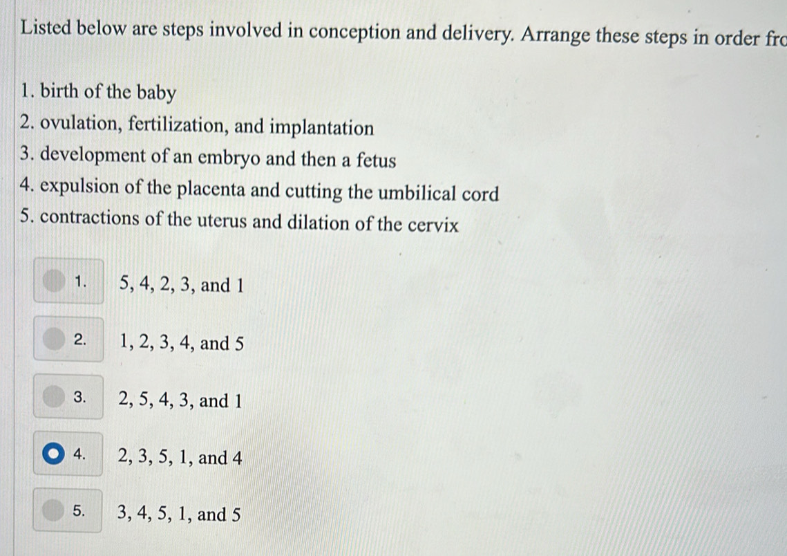 Solved: Listed below are steps involved in conception and delivery ...