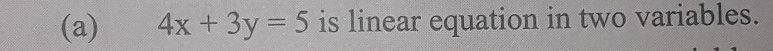 4x+3y=5 is linear equation in two variables.