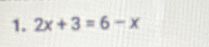 2x+3=6-x