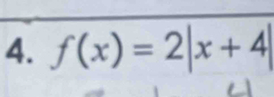 f(x)=2|x+4|