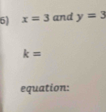 61 x=3 and y=3
k=
equation: