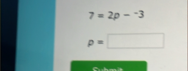 7=2p-^-3
p=□