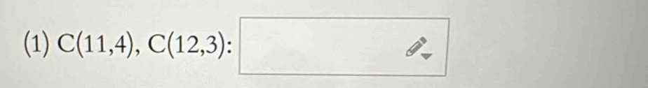 (1) C(11,4), C(12,3):□