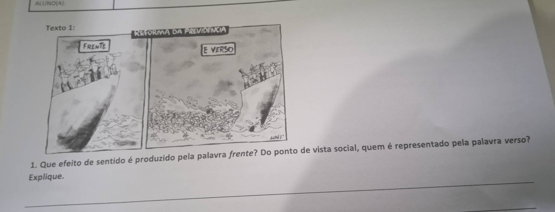 ALUNO(A): 
1. Que efeito de sentido é produzido pel vista social, quem é representado pela palavra verso? 
Explique.