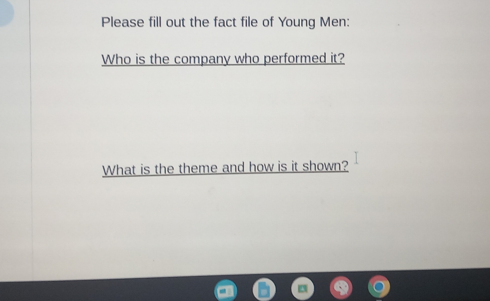 Please fill out the fact file of Young Men: 
Who is the company who performed it? 
What is the theme and how is it shown?