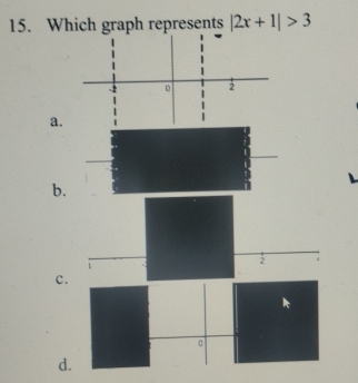 Wh |2x+1|>3
a.
b.
c.
d.