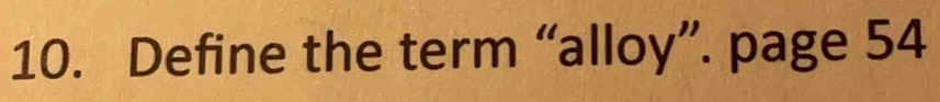 Define the term “alloy”. page 54