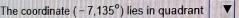 The coordinate (-7,135°) lies in quadrant