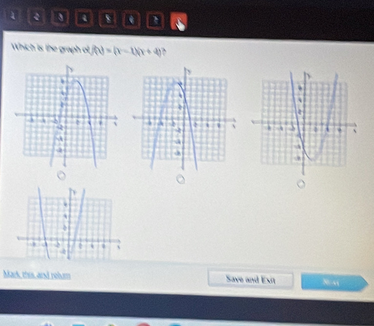 1 2 ∠ 3 a s 
Which is the graph of (0) =(x-1)(x+4) ` 
Mark, this, and rolum Save and Exit