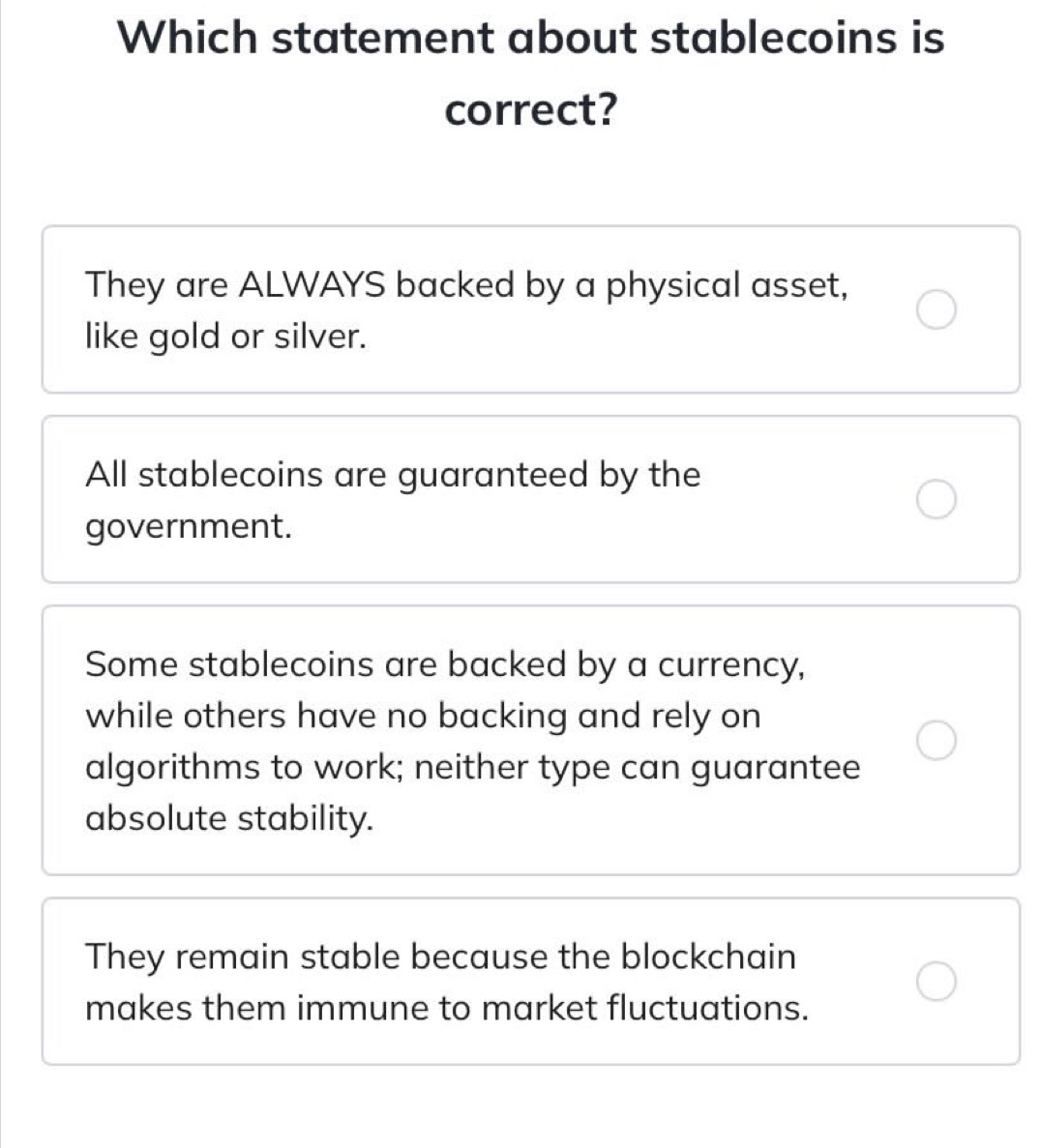 Solved: Which statement about stablecoins is correct? They are ALWAYS  backed by a physical asset, [Business]