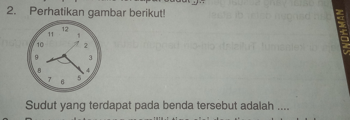 Perhatikan gambar berikut! 
Sudut yang terdapat pada benda tersebut adalah ....